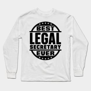 Best Legal Secretary Ever Long Sleeve T-Shirt